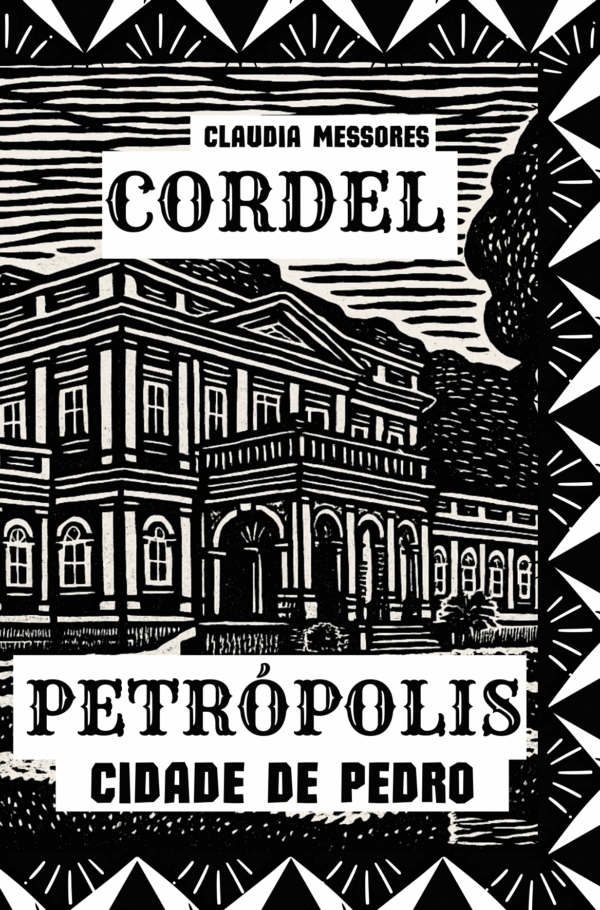 Petrópolis, Cidade de Pedro (Cordel) - Cláudia Messores